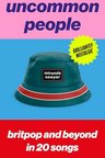 Cover for Uncommon People: Britpop and Beyond in 20 Songs